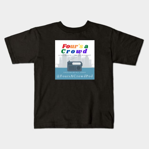 Four's a Crowd Podcast Logo 2 Kids T-Shirt by Four's a Crowd